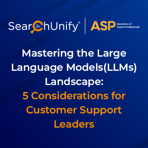 Mastering the Large Language Models(LLMs) Landscape: 5 Considerations for Customer Support Leaders