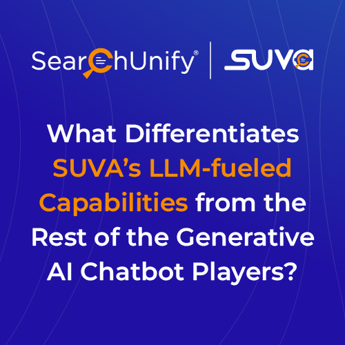 What Differentiates SUVA’s LLM-fueled Capabilities from the Rest of the Generative AI Chatbot Players?