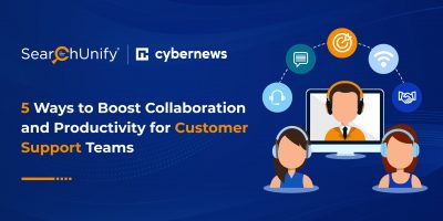 5 Ways to Boost Collaboration and Productivity for Customer Support Teams