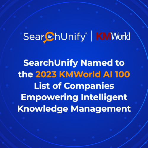 SearchUnify Named to the KMWorld 2023 AI 100 List of Companies Empowering Intelligent Knowledge Management