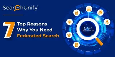7 Top Reasons Why You Need Federated Search