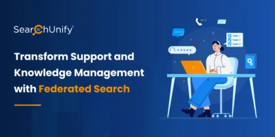 Transform Support and Knowledge Management with Federated Search