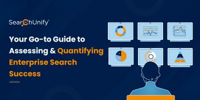 Your Go-to Guide to Assessing and Quantifying Enterprise Search Success