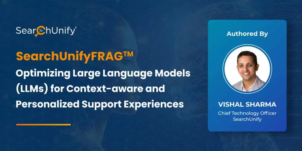 SearchUnifyFRAG<sup>™</sup>: Optimizing Large Language Models (LLMs) for Context-aware and Personalized Support Experiences