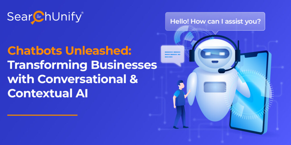Chatbots Unleashed: Transforming Businesses with Conversational & Contextual AI