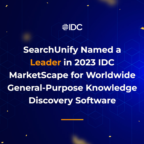 SearchUnify Named a Leader in 2023 IDC MarketScape for Worldwide General-Purpose Knowledge Discovery Software