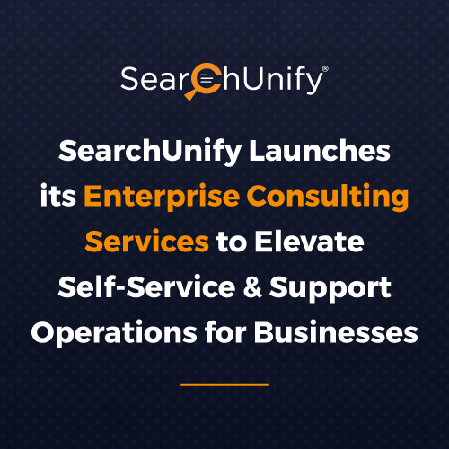 SearchUnify Launches its Enterprise Consulting Services to Elevate Self-Service & Support Operations for Businesses