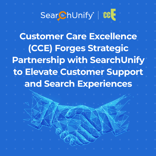 Customer Care Excellence (CCE) Forges Strategic Partnership with SearchUnify to Elevate Customer Support and Search Experiences