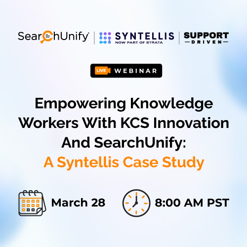 Empowering Knowledge Workers with KCS  Innovation and SearchUnify:  A Syntellis Case Study