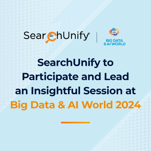 SearchUnify to Participate and Lead an Insightful Session at Big Data & AI World 2024