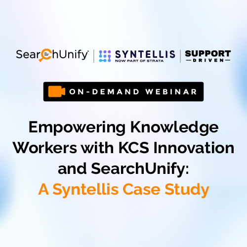 Empowering Knowledge Workers with KCS Innovation and SearchUnify: A Syntellis Case Study