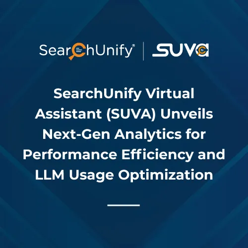 SearchUnify Virtual Assistant (SUVA) Unveils Next-Gen Analytics for Performance Efficiency and LLM Usage Optimization
