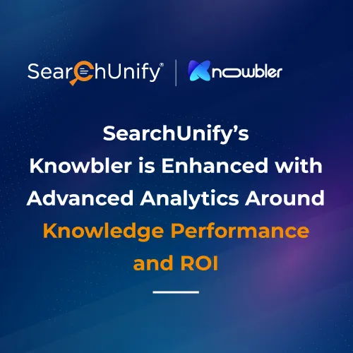 SearchUnify’s Knowbler is Enhanced with Advanced Analytics Around Knowledge Performance and ROI