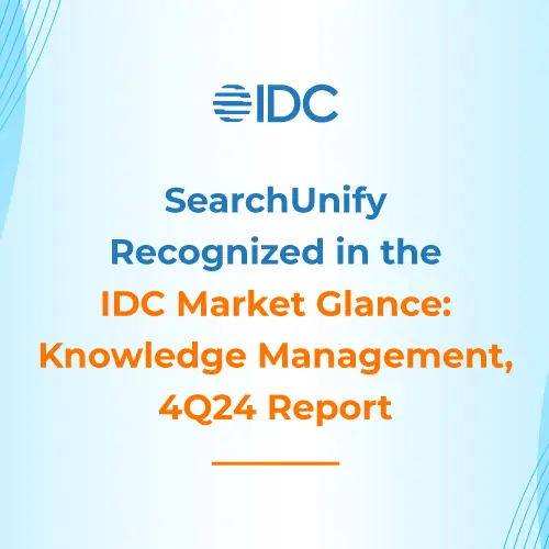 SearchUnify Recognized in the IDC Market Glance: Knowledge Management, 4Q24 Report
