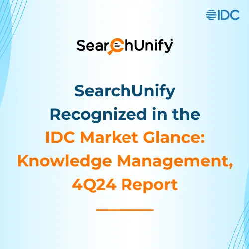 SearchUnify Recognized in Two Categories of the IDC Market Glance: Knowledge Management, 4Q24 Report