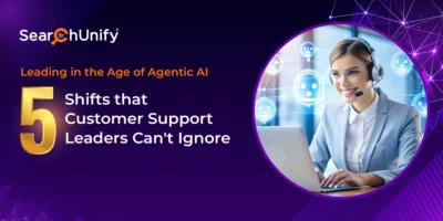 Leading in the Age of Agentic AI: 5 Shifts that Customer Support Leaders Can’t Ignore