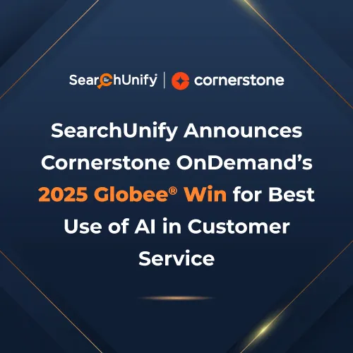SearchUnify Announces Cornerstone OnDemand’s 2025 Globee® Win for Best Use of AI in Customer Service